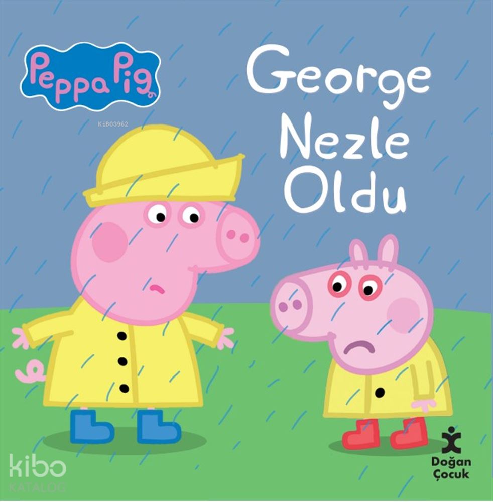 PEPPA PİG - GEORGE NEZLE OLDU