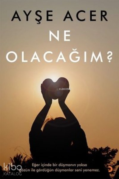 Ne Olacağım? - Ayşe Acer