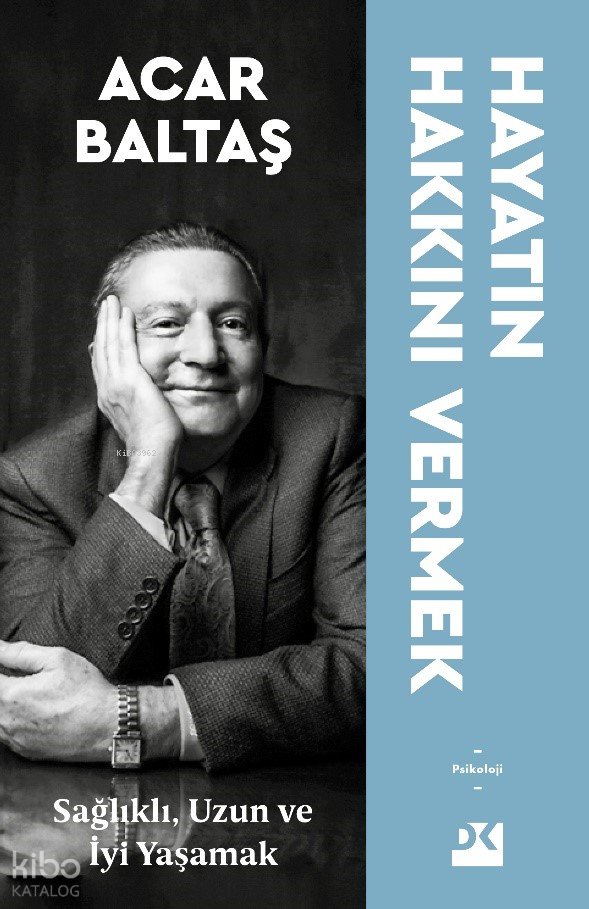 Hayatın Hakkını Vermek - Acar Baltaş