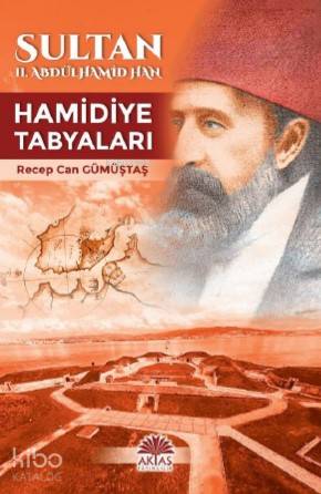 Sultan II.Abdülhamid Han Hamidiye Tabyaları - Recep Can Gümüştaş
