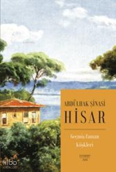 Geçmiş Zaman Köşkleri - Abdülhak Şinasi Hisar