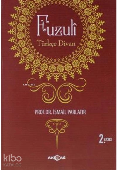 Fuzuli Türkçe Divan - İsmail Parlatır