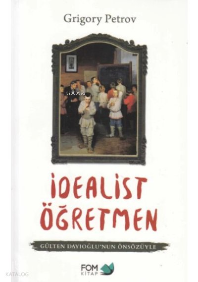 İdealist Öğretmen - Grıgory Petrov