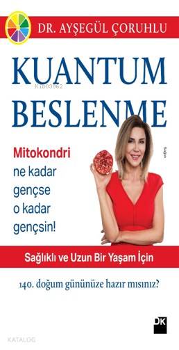 KUANTUM BESLENME / AYŞEGÜL ÇORUHLU