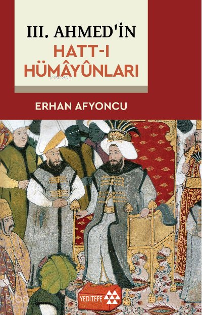 III. Ahmed’in Hatt-ı Hümâyûnları - Erhan Afyoncu