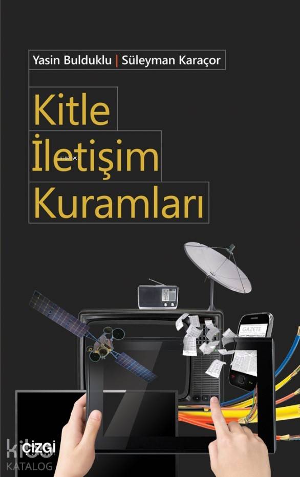 Kitle İletişim Kuramları - Yasin Bulduklu, Süleyman Karaçor