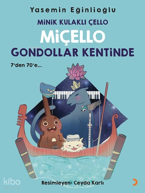 Minik Kulaklı Çello Miçello Gondollar Kentinde - Yasemin Eğinlioğlu