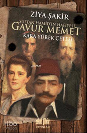 Sultan Hamid'in Hafiyesi Gavur Memed & Kara Yürek Çetesi (Cep Boy)