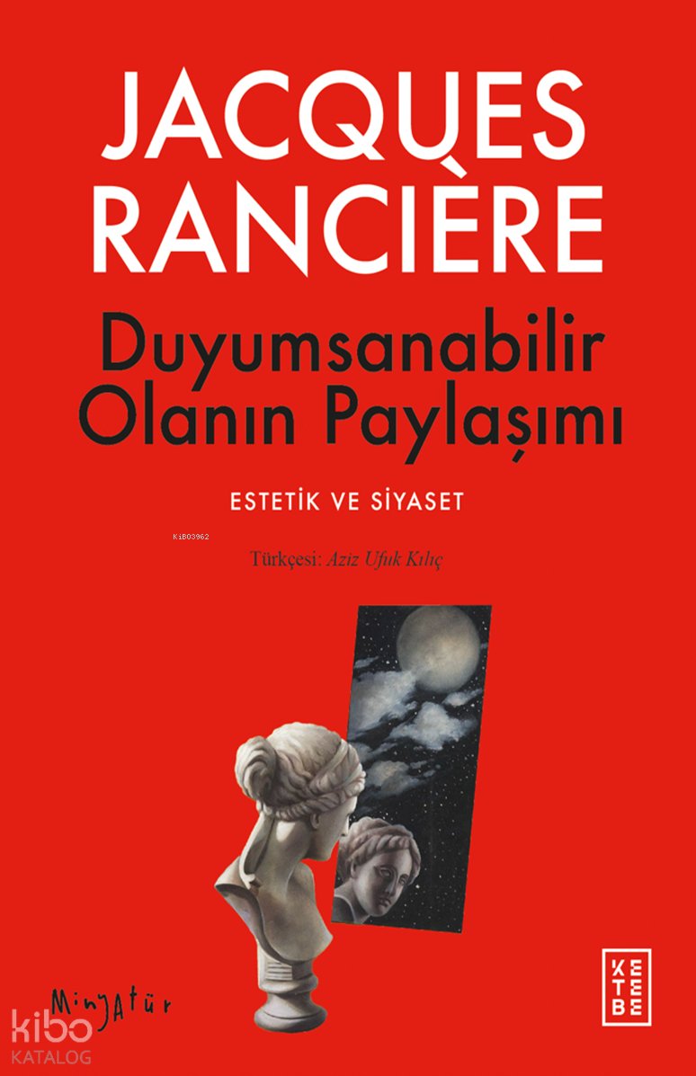 Duyumsanabilir Olanın Paylaşımı - Jacques Ranciere
