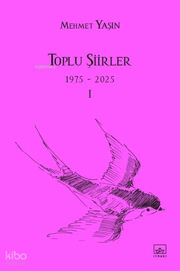 Toplu Şiirler I (1975-2025) - Mehmet Yaşın