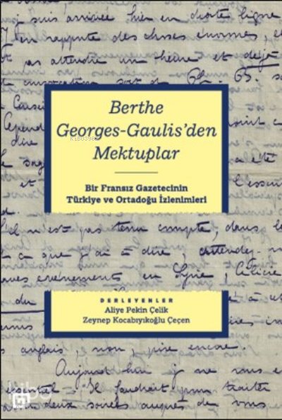Berthe Georges-gaulıs’den Mektuplar