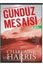 Gündüz Mesaisi - Charlaine Harris