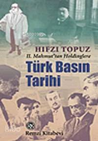 Türk Basın Tarihi - Hıfzı Topuz