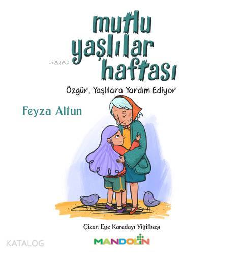 Mutlu Yaşlılar Haftası - Feyza Altun