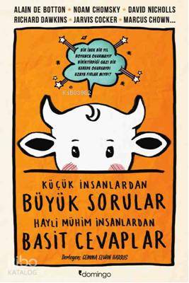 Küçük İnsanlardan Büyük Sorular Hayli Mühim İnsanlardan Basit Cevaplar - Gemma Elwin Harris