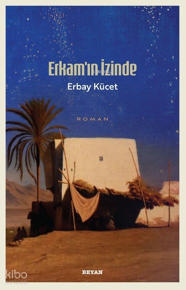 Erkam'ın İzinde - Erbay Kücet