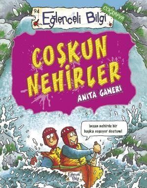 EĞLENCELİ BİLGİ - COŞKUN NEHİRLER