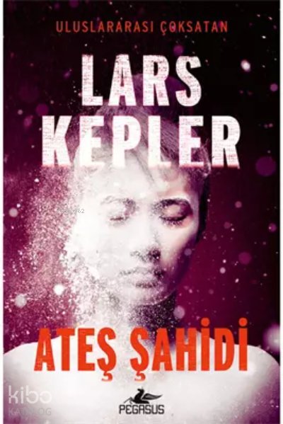 Ateş Şahidi (Joona Linna Serisi 3) - Lars Kepler