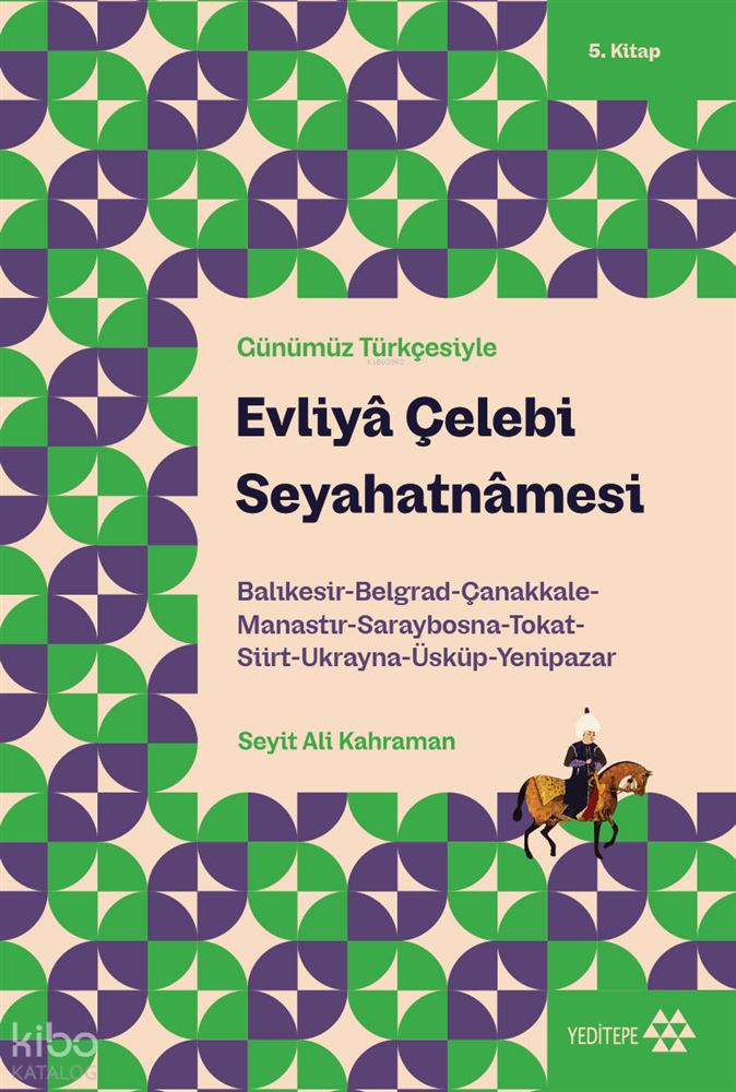 EVLİYA ÇELEBİ SEYAHATNAMESİ - 5