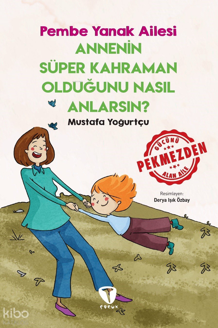 Annenin Süper Kahraman Olduğunu Nasıl Anlarsın? - Mustafa Yoğurtçu