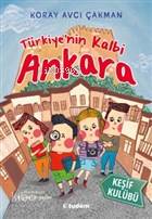 Türkiye'nin Kalbi Ankara - Keşif Kulübü - Koray Avcı Çakman