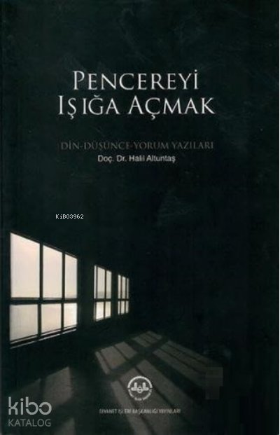 Pencereyi Işığa Açmak - Halil Altuntaş