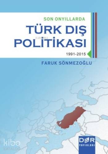 Son Onyıllarda Türk Dış Politikası - Faruk Sönmezoğlu