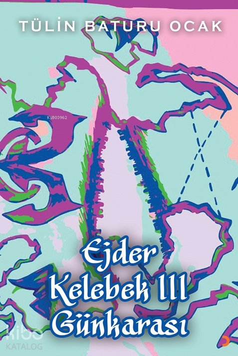Ejder Kelebek III - Günkarası - Tülin Baturu Ocak