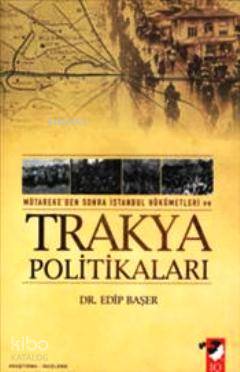 Mütareke'den Sonra İstanbul Hükümetleri ve Trakya Politikaları