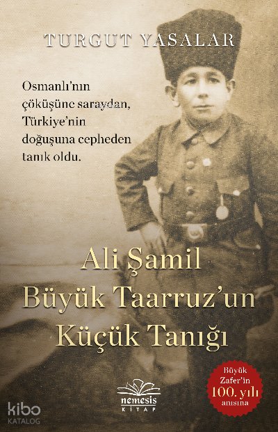 Ali Şamil Büyük Taarruz’un Küçük Tanığı - Turgut Yasalar