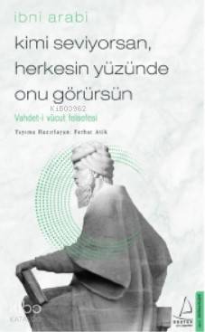 Kimi Seviyorsan, Herkesin Yüzünde Onu Görürsün - İbni Arabi