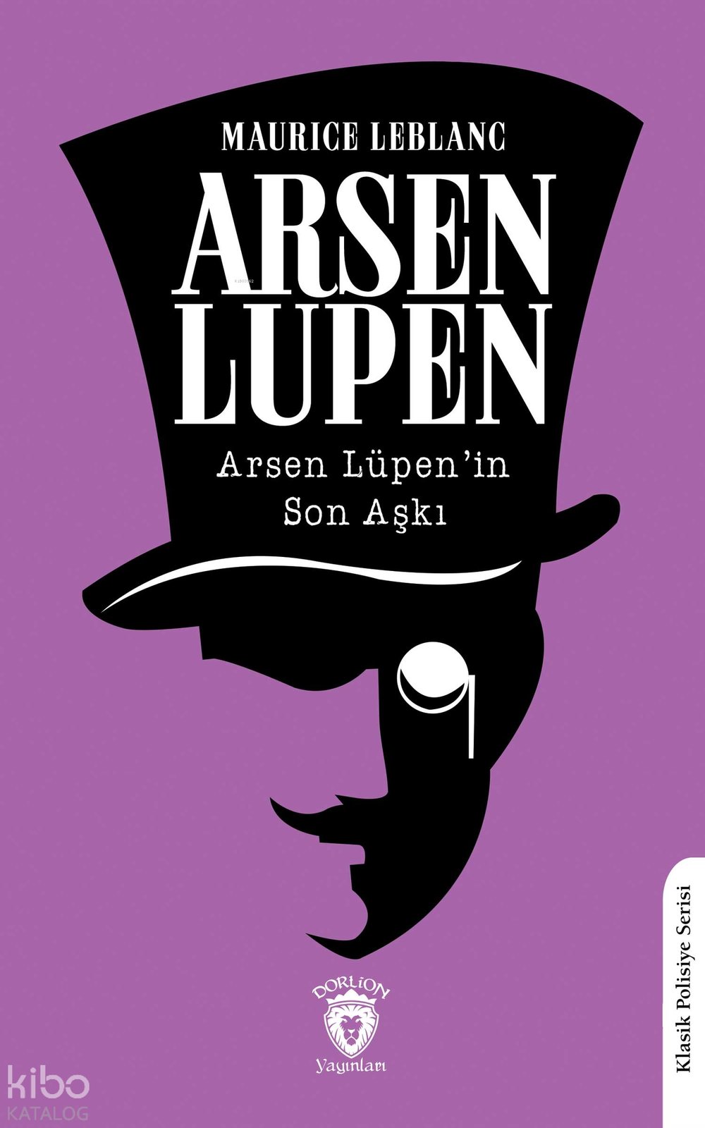 Arsen Lupen - Arsen Lüpen’in Son Aşkı - Maurice Leblanc