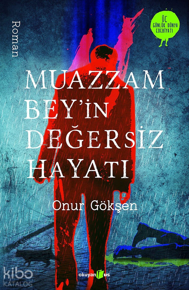Muazzam Bey'in Değersiz Hayatı - Onur Gökşen