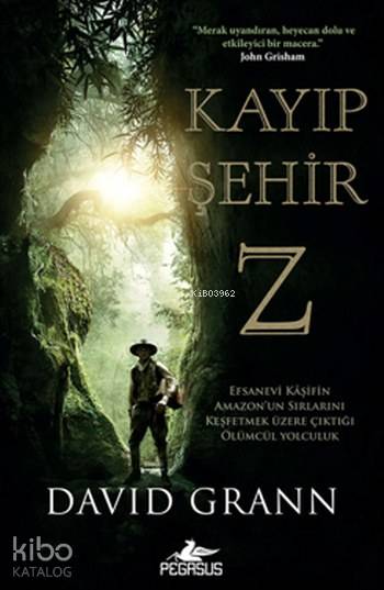 Kayıp Şehir Z - David Grann