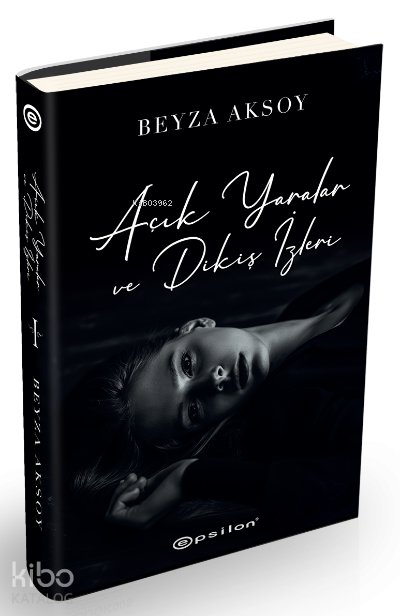 Açık Yaralar ve Dikiş İzleri (Ciltli)