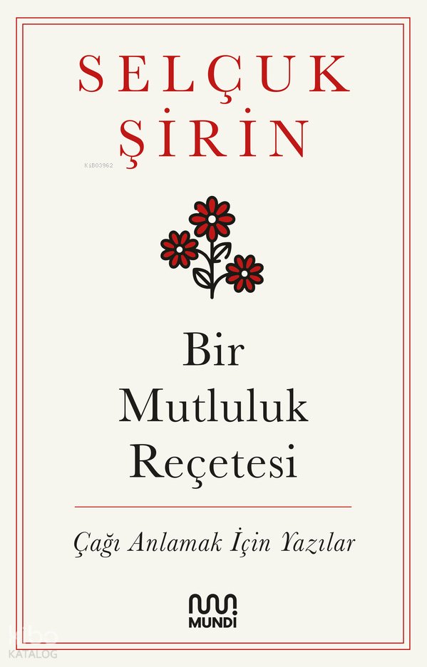 Bir Mutluluk Reçetesi - Selçuk Şirin