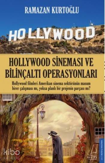 Hollywood Sineması ve Bilinçaltı Operasyonları - Ramazan Kurtoğlu