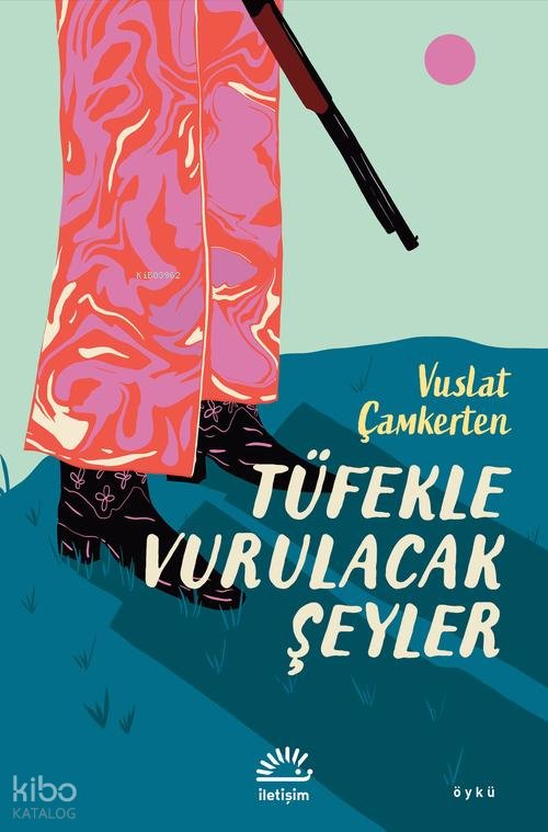 Tüfekle Vurulacak Şeyler - Vuslat Çamkerten