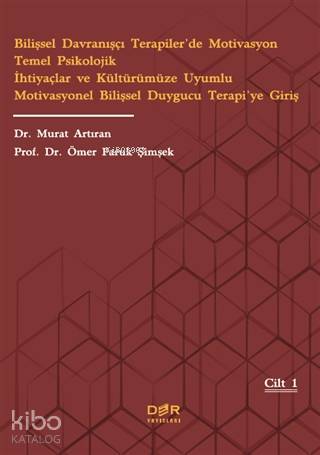 Bilişsel Davranışçı Terapiler'de Motivasyon Temel Psikolojik İhtiyaçlar ve Kültürümüze - Murat Artıran, Ömer Faruk Şimşek