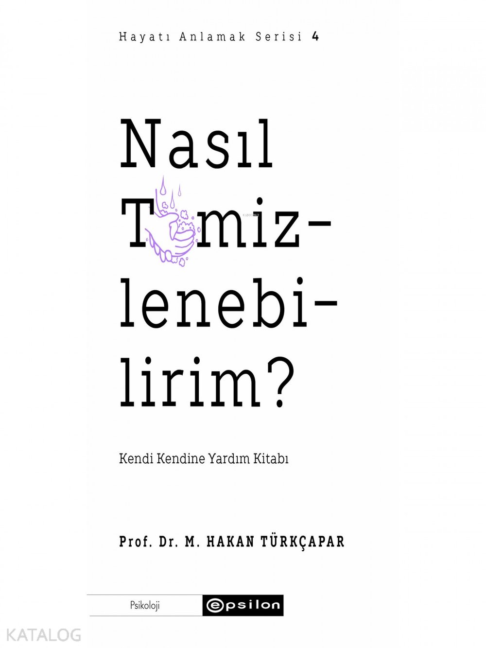 Nasıl Temizlenebilirim? - M. Hakan Türkçapar