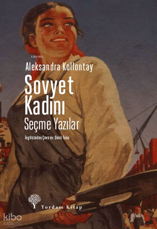 Sovyet Kadını - Aleksandra Kollontay