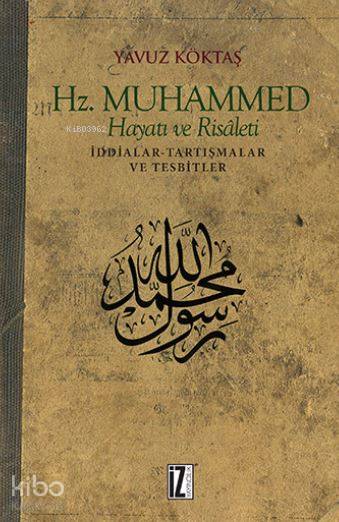Hz. Muhammed Hayatı ve Risaleti - Yavuz Köktaş