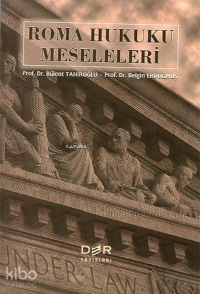 Roma Hukuku Pratik Çalışmaları - Meseleleri - Belgin Erdoğmuş