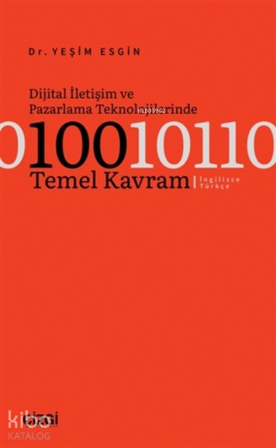 Dijital İletişim ve Pazarlama Teknolojilerinde 100 Temel Kavram - Yeşim Esgin