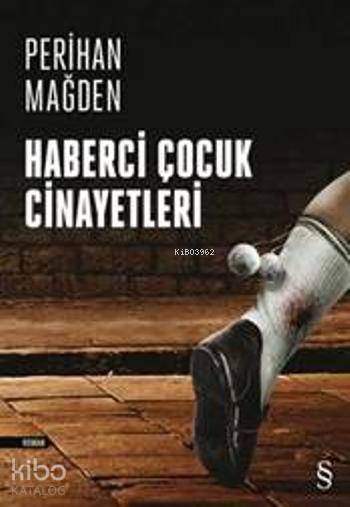 Haberci Çocuk Cinayetleri - Perihan Mağden