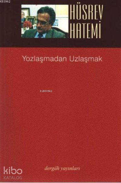 Yozlaşmadan Uzlaşmak - Hüsrev Hatemi