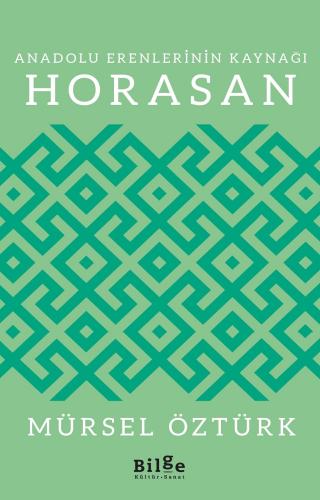 Anadolu Erenlerinin Kaynağı Horasan - Mürsel Öztürk