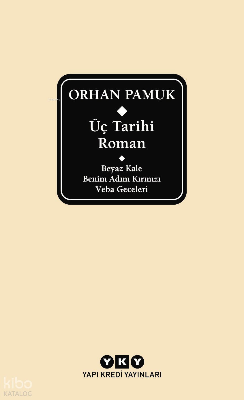 Üç Tarihi Roman - Orhan Pamuk