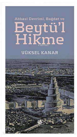Abbasi Devrimi, Bağdat ve Beytü'l Hikme