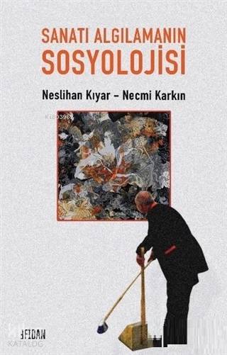 Sanatı Algılamanın Sosyolojisi